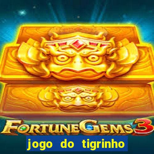jogo do tigrinho aposta 5 reais